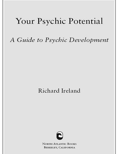 Your Psychic Potential A Guide To Psychic Development Richard Ireland