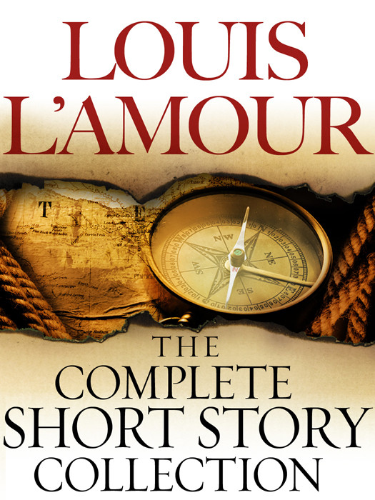 The Complete Collected Short Stories Of Louis Lamour Volumes 17 Louis Lamour