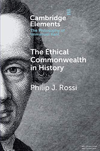 The Ethical Commonwealth In History Peacemaking As The Moral Vocation Of Humanity Philip J Rossi