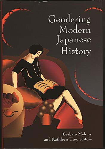 Gendering Modern Japanese History Barbara Molony Editor Kathleen Uno Editor