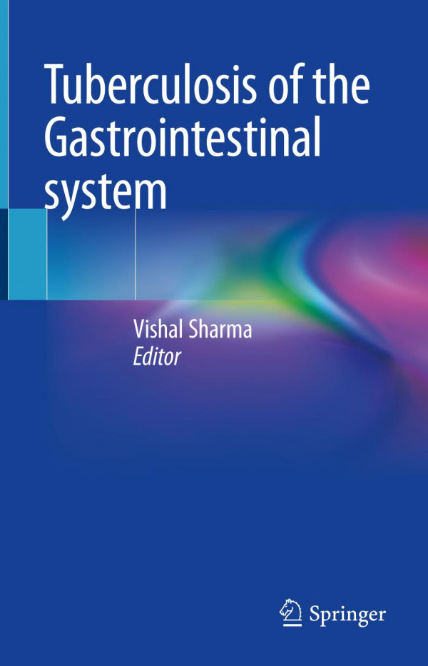 Tuberculosis Of The Gastrointestinal System Vishal Sharma