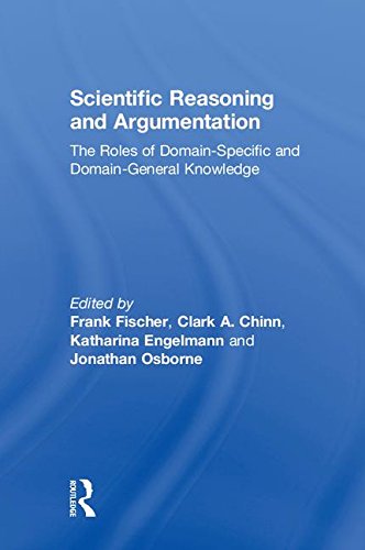 Scientific Reasoning And Argumentation The Roles Of Domainspecific And Domaingeneral Knowledge 1st Edition Frank Fischer Editor