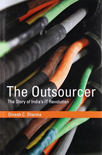 The Outsourcer The Story Of Indias It Revolution 1st Edition Dinesh C Sharma