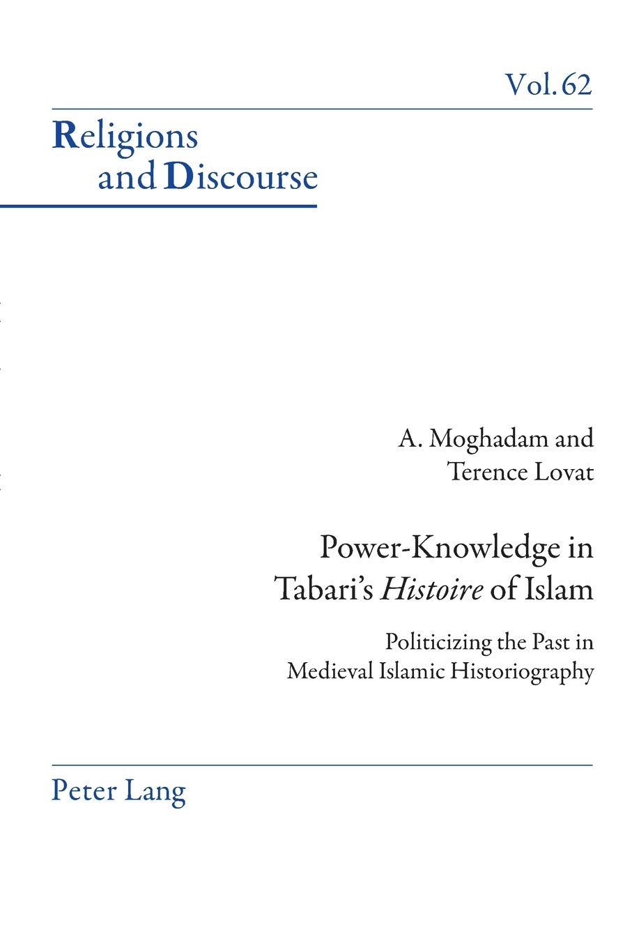 Powerknowledge In Tabaris Histoire Of Islam Politicizing The Past In Medieval Islamic Historiography Amir Moghadam