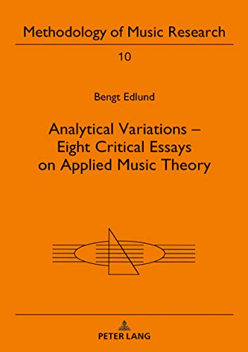 Analytical Variations Eight Critical Essays On Applied Music Theory Bengt Edlund