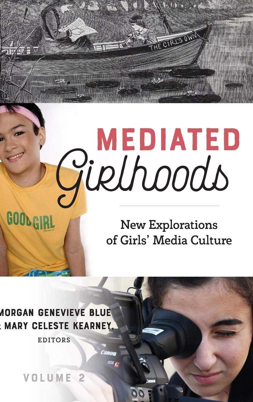 Mediated Girlhoods New Explorations Of Girls Media Culture Volume 2 Morgan Genevieve Blue Editor