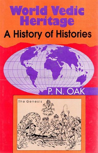 World Vedic Heritage A History Of Histories P N Oak