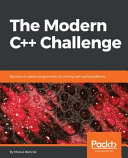 The Modern C Challenge Become An Expert Programmer By Solving Realworld Problems Marius Bancila