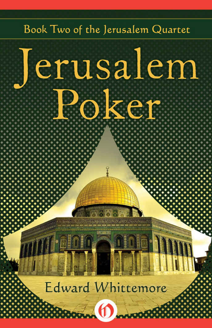 Jerusalem Poker The Jerusalem Quartet Book 2 Edward Whittemore