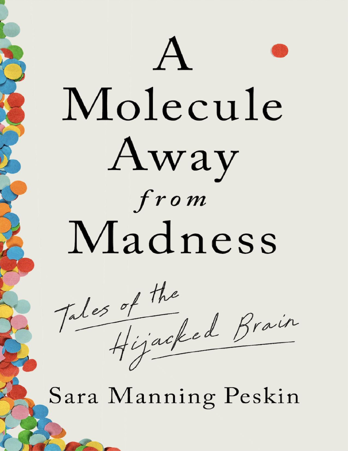 A Molecule Away From Madness Sara Manning Peskin