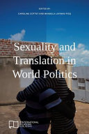 Sexuality And Translation In World Politics Caroline Cottet Manuela Lavinas Picq