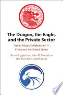 The Dragon The Eagle And The Private Sector John D Donahue