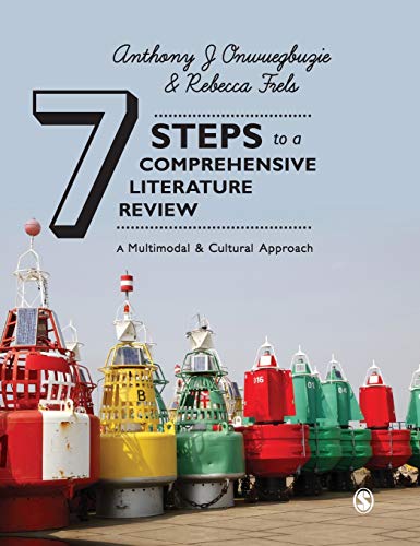 Seven Steps To A Comprehensive Literature Review A Multimodal And Cultural Approach 1st Edition Anthony J Onwuegbuzie
