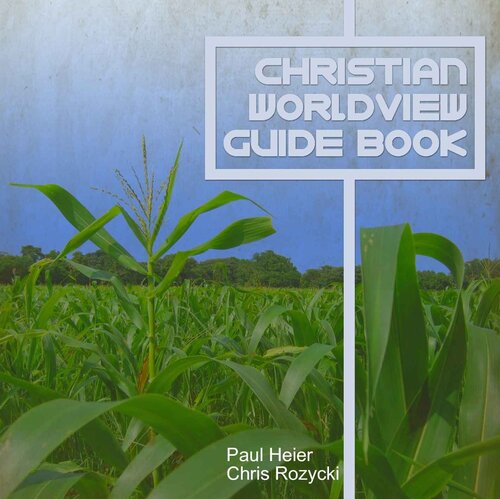 Christian Worldview Guide Book Heier Paul Rozycki Chris