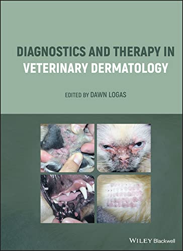 Diagnostics And Therapy In Veterinary Dermatology Dawn Logas