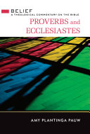 Proverbs And Ecclesiastes A Theological Commentary On The Bible Amy Plantinga Pauw