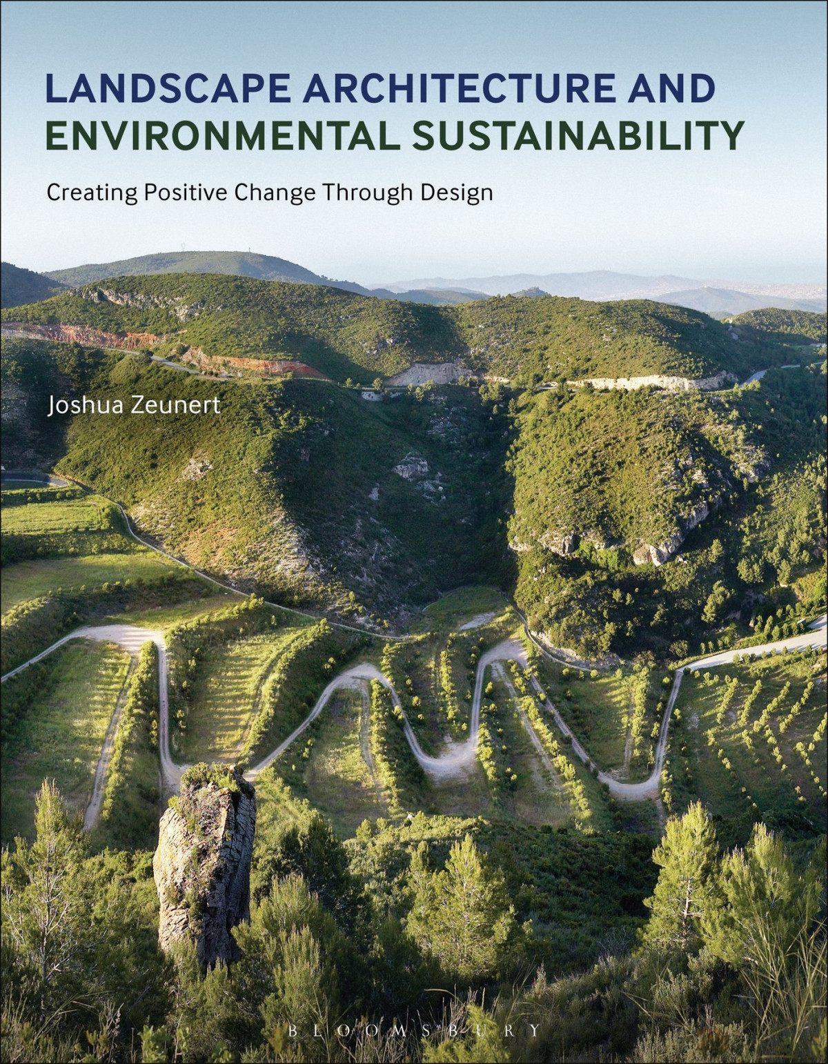 Landscape Architecture And Environmental Sustainability Creating Positive Change Through Design Joshua Zeunert