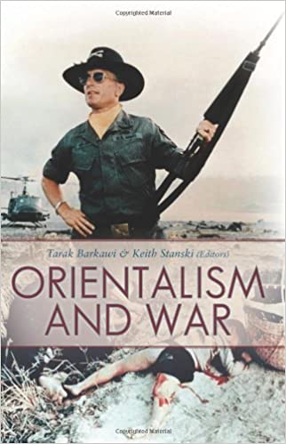 Orientalism And War 1st Edition Tarak Barkawi Editor Ketih Stanski Editor