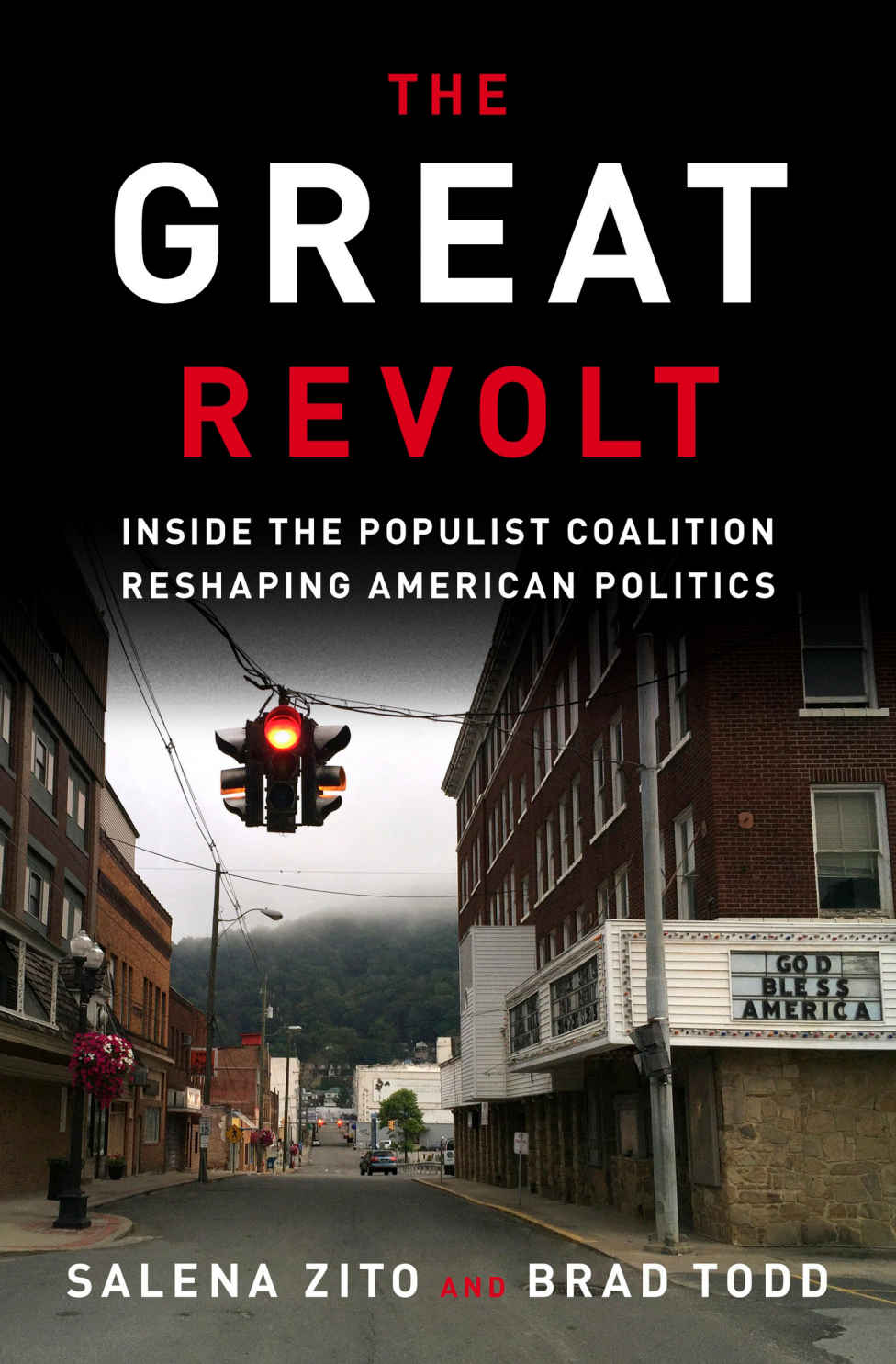 The Great Revolt Inside The Populist Coalition Reshaping American Politics Salena Zito Brad Todd