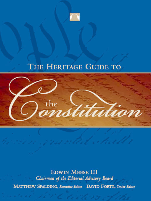 The Heritage Guide To The Constitution Matthew Spalding Edwin Meese David F Forte
