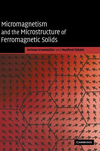 Micromagnetism And The Microstructure Of Ferromagnetic Solids Cambridge Studies In Magnetism 1st Edition Helmut Kronmuller