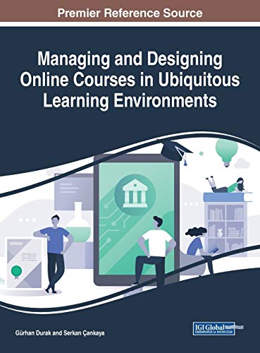 Managing And Designing Online Courses In Ubiquitous Learning Environments 1st Edition Grhan Durak