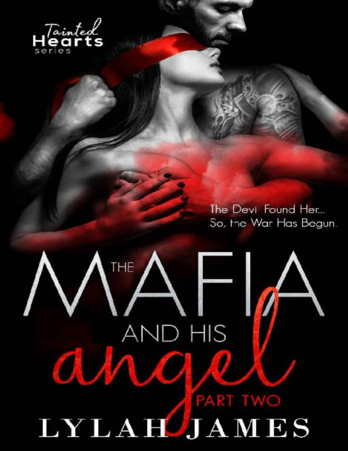 The Mafia And His Angel Part 2 Tainted Hearts Series Lylah James