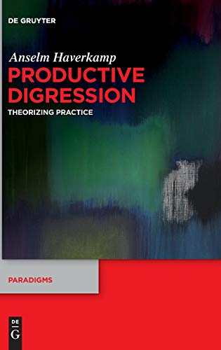 Productive Digression Theorizing Practice Anselm Haverkamp