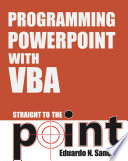 Programming Powerpoint With Vba Straight To The Point Eduardo N Sanchez