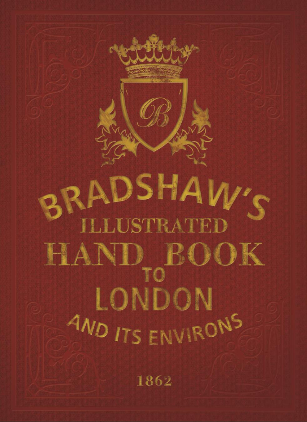 Bradshaws Handbook To London George Bradshaw