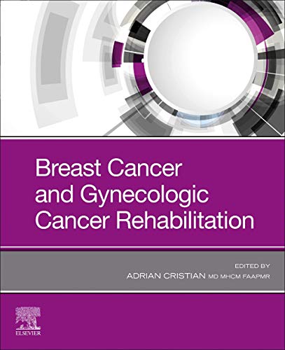 Breast Cancer And Gynecologic Cancer Rehabilitation 1st Edition Adrian Cristian Md Editor
