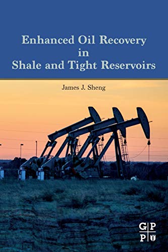 Enhanced Oil Recovery In Shale And Tight Reservoirs 1st Edition James Sheng