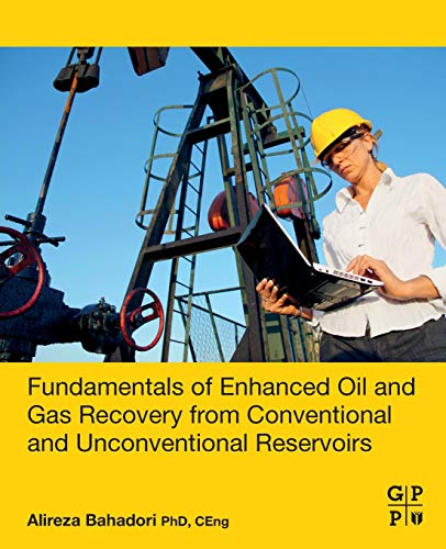 Fundamentals Of Enhanced Oil And Gas Recovery From Conventional And Unconventional Reservoirs 1st Edition Alireza Bahadori