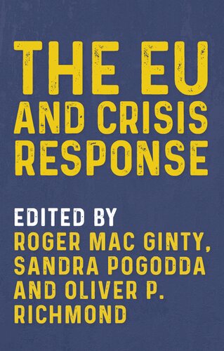 The Eu And Crisis Response 1st Edition Roger Mac Ginty Sandra Pogodda