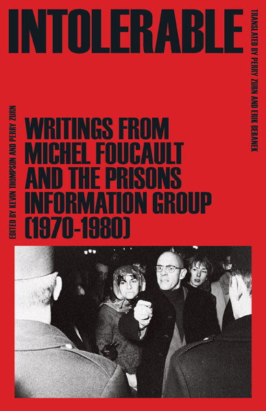 Intolerable Writings From Michel Foucault And The Prisons Information Group 19701980 1st Edition Michel Foucault