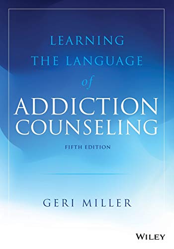 Learning The Language Of Addiction Counseling 5th Edition Geri Miller
