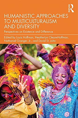 Humanistic Approaches To Multiculturalism And Diversity Perspectives On Existence And Difference 1st Edition Louis Hoffman