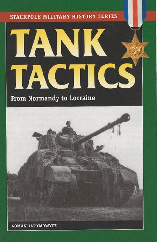 Tank Tactics From Normandy To Lorraine Roman Jarymowycz