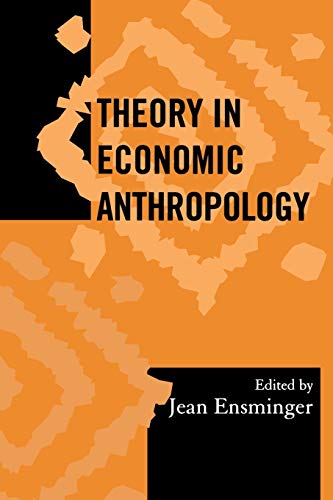 Theory In Economic Anthropology Jean Ensminger Editor