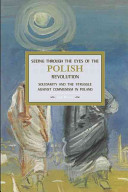 Seeing Through The Eyes Of The Polish Revolution Solidarity And The Struggle Against Communism In Poland Historical Materialism Bloom