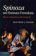Spinoza On Human Freedom Matthew J Kisner
