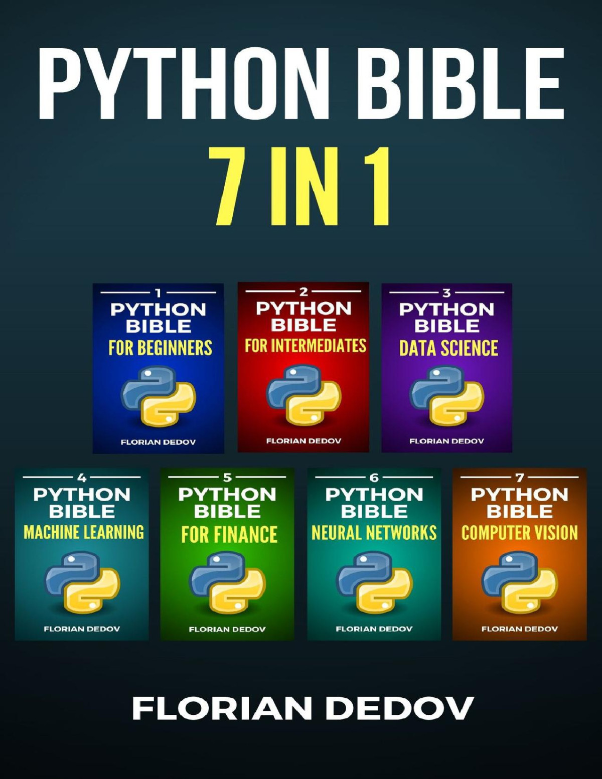 The Python Bible 7 In 1 Volumes One To Seven Beginner Intermediate Data Science Machine Learning Finance Neural Networks Computer Vision Dedov