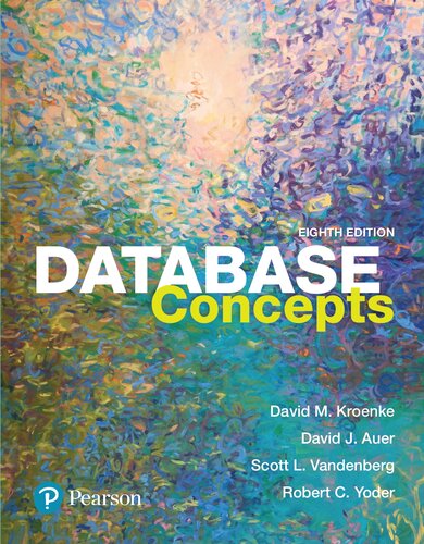 Database Concepts 8th Edition David M Kroenke David J Auer Robert C Yoder Scott L Vandenberg Eds