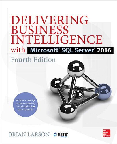 Delivering Business Intelligence With Microsoft Sql Server 2016 4th Edition Larson