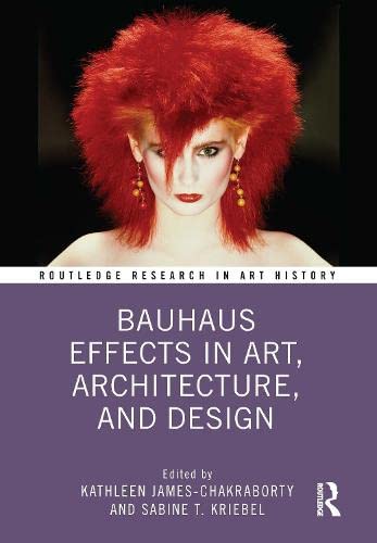 Bauhaus Effects In Art Architecture And Design Kathleen Jameschakraborty