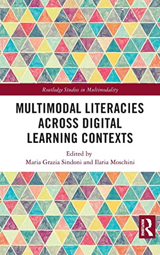 Multimodal Literacies Across Digital Learning Contexts Maria Grazia Sindoni