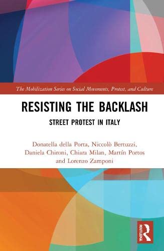 Resisting The Backlash Street Protest In Italy 1 Della Porta Donatella Bertuzzi Niccol Chironi Daniela Milan Chiara Portos Martn Zamponi Lorenzo Porta Donatella Della Portos Martin Porta Donatella Della