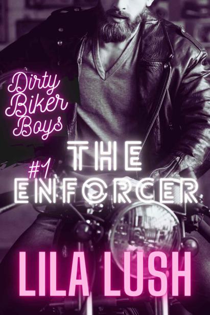 Dirty Biker Boys The Enforcer Book One Fennel Dirty Biker Boys Series 1 Lila Lush