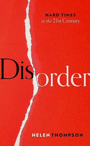 Disorder Hard Times In The 21st Century Helen Thompson