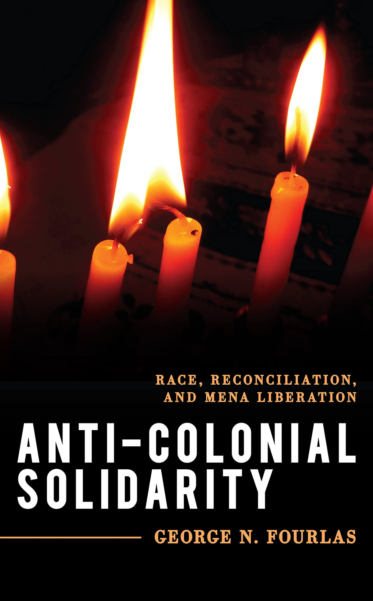 Anticolonial Solidarity Race Reconciliation And Mena Liberation George N Fourlas